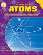 Learning About Atoms, Grades 4 - 8