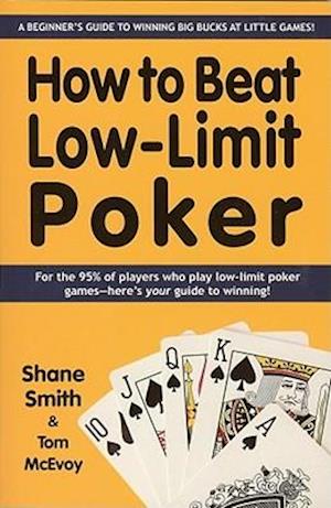 How to Beat Low-Limit Poker