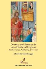 Drama and Sermon in Late Medieval England