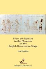 From the Romans to the Normans on the English Renaissance Stage