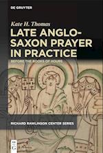 Late Anglo-Saxon Prayer in Practice