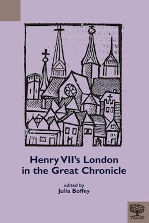 Henry VII's London in the "Great Chronicle"