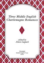 Three Middle English Charlemagne Romances