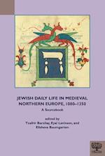Jewish Daily Life in Medieval Northern Europe, 1080-1350