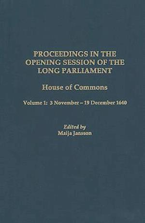 Proceedings in the Opening Session of the Long Parliament