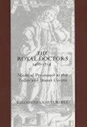 The Royal Doctors, 1485-1714: