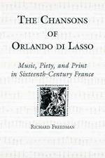 Freedman, R: Chansons of Orlando di Lasso and Their Prote -