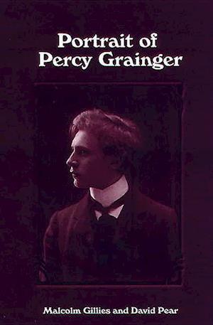Gillies, M: Portrait of Percy Grainger
