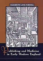 Furdell, E: Publishing and Medicine in Early Modern England