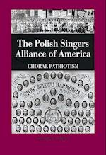 The Polish Singers Alliance of America 1888-1998