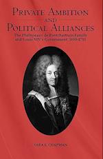 Private Ambition and Political Alliances in Louis XIV's Government