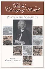 Baron, C: Bach`s Changing World: - Voices in the Community