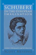 Schubert in the European Imagination, Volume 1