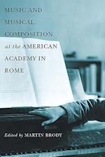 Music and Musical Composition at the American Academy in Rome