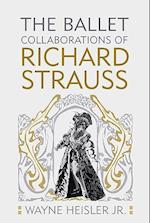 The Ballet Collaborations of Richard Strauss
