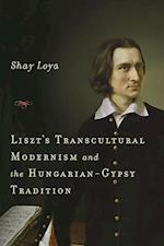 Loya, S: Liszt`s Transcultural Modernism and the Hungarian-G