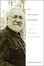 Morris, R: Whistling Blackbird - Essays and Talks on New Mus