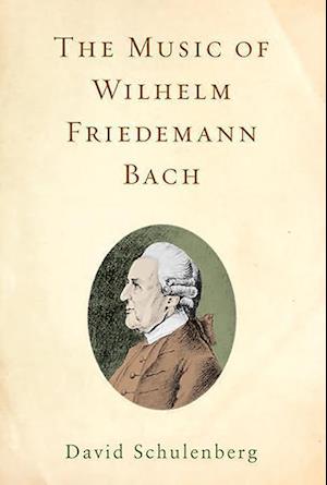 Schulenberg, D: Music of Wilhelm Friedemann Bach