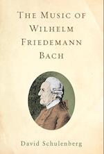 Schulenberg, D: Music of Wilhelm Friedemann Bach