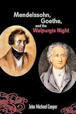 Cooper, J: Mendelssohn, Goethe, and the Walpurgis Night - Th