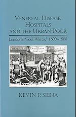 Siena, K: Venereal Disease, Hospitals and the Urban Poor - L