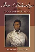 Lindfors, B: Ira Aldridge - The African Roscius