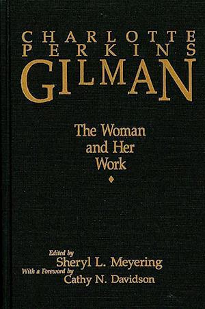 Meyering, S: Charlotte Perkins Gilman (pb) - The Woman and H