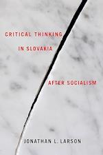 Critical Thinking in Slovakia after Socialism