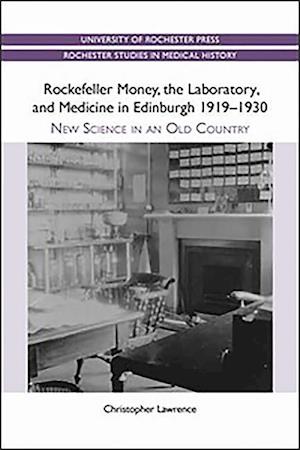 Rockefeller Money, the Laboratory and Medicine in Edinburgh 1919-1930: