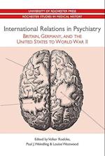 Roelcke, V: International Relations in Psychiatry - Britain,