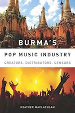 Maclachlan, H: Burma`s Pop Music Industry - Creators, Distri