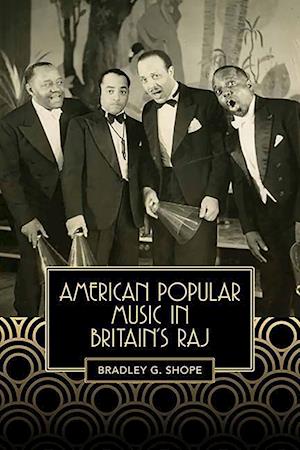 American Popular Music in Britain's Raj