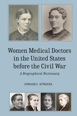 Women Medical Doctors in the United States before the Civil War