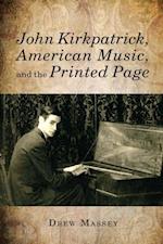 John Kirkpatrick, American Music, and the Printed Page