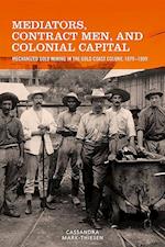 Mediators, Contract Men, and Colonial Capital