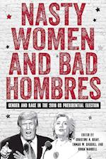 Nasty Women and Bad Hombres