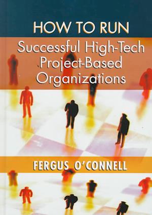 How to Run Successful High-Tech Project-Based Organizations
