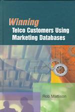 Winning Telco Customers Using Marketing Databases