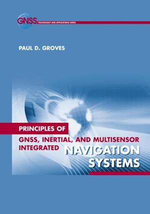 Principles of GNSS, Inertial, and Multisensor Integrated Navigation Systems