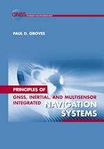 Principles of GNSS, Inertial, and Multisensor Integrated Navigation Systems