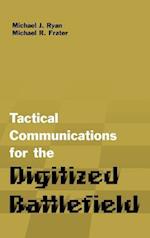 Tactical Communications for the Digitized Battlefield 