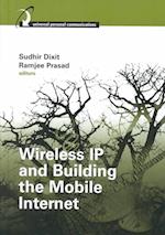 Wireless IP and Building the Mobile Internet