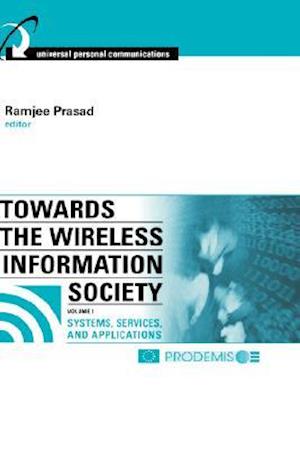 Towards the Wireless Information Society, Volume 1: Systems, Services, and Applications