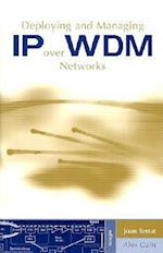 Deploying and Managing IP Over WDM Networks