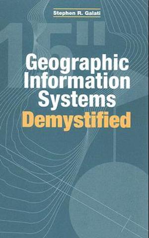 Geographic Information Systems Demystified