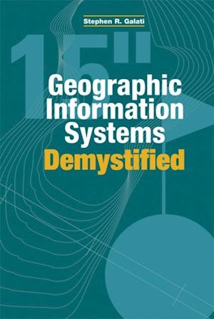 Geographic Information Systems Demystified