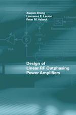 Design of Linear RF Outphasing Power Amplifiers