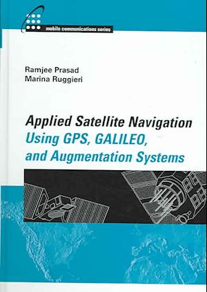 Applied Satellite Navigation Using GPS, Galileo, and Augmentation Systems