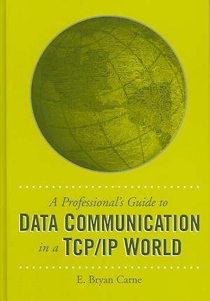 A Professional's Guide to Data Communication in a TCP/IP World