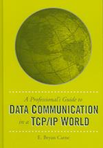 A Professional's Guide to Data Communication in a TCP/IP World
